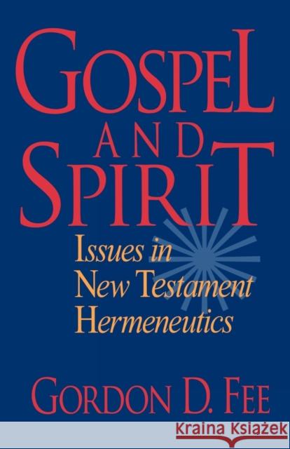 Gospel and Spirit – Issues in New Testament Hermeneutics Gordon D. Fee 9780801046223 Baker Academic - książka