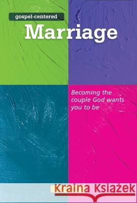 Gospel Centered Marriage: Becoming the Couple God Wants You to Be Chester, Tim 9781908317582 Good Book Co - książka