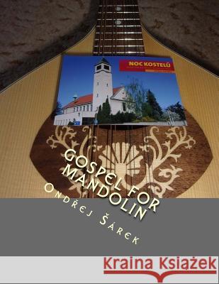 Gospel for Mandolin Ondrej Sarek 9781986102360 Createspace Independent Publishing Platform - książka