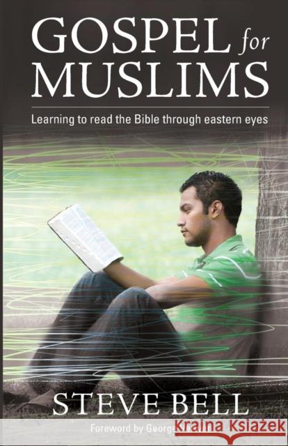 Gospel for Muslims: Gospel for Muslims Learning to Read the Bible Steve Bell 9781850788805 Authentic Media - książka