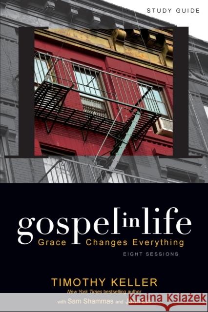 Gospel in Life Study Guide: Grace Changes Everything Timothy Keller 9780310328919 HarperChristian Resources - książka