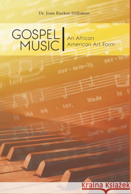 Gospel Music: An African American Art Form Joan Rucker-Hillsman 9781460232194 FriesenPress - książka