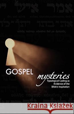 Gospel Mysteries: Typological Coding as Evidence of the Bible's Inspiration Darek Clark Barefoot 9780615234199 Grand Valley Press - książka