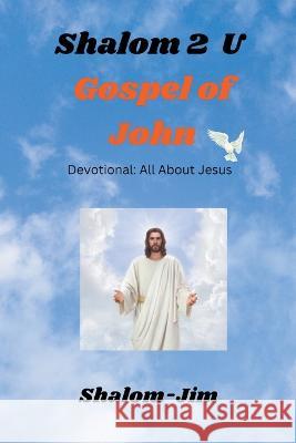 Gospel of John Shalom Jim   9798201439668 Shalom2u Ministries - książka