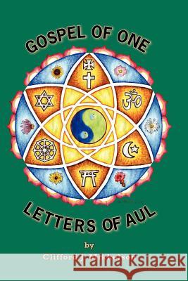 Gospel of One, Letters of Aul Clifford J. Mikkelson 9781412067805 Trafford Publishing - książka