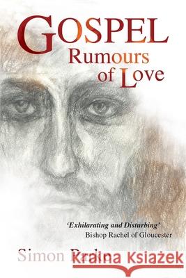 Gospel: Rumours of Love Simon Parke 9781786771476 White Crow Productions - książka