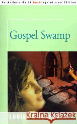 Gospel Swamp Louise O'Flaherty 9780595143993 Backinprint.com - książka