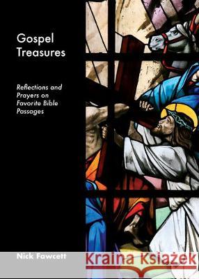 Gospel Treasures: Reflections and Prayers on Favorite Bible Passages Nick Fawcett 9781506459257 Augsburg Books - książka