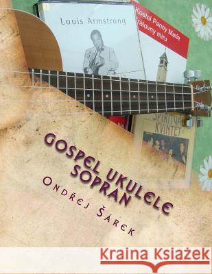 Gospel Ukulele Solos: For C tuning Sarek, Ondrej 9781478249191 Createspace - książka