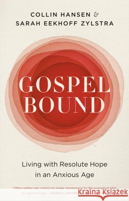 Gospelbound: Living with Resolute Hope in an Anxious Age Hansen, Collin 9780593193570 Multnomah Press - książka