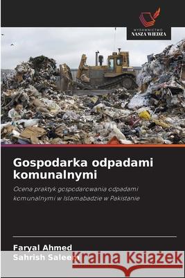 Gospodarka odpadami komunalnymi Faryal Ahmed Sahrish Saleem 9786209236792 Wydawnictwo Nasza Wiedza - książka