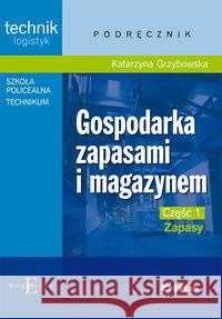 Gospodarka zapasami i magazynem cz. 1 Grzybowska Katarzyna 9788376411033 Difin - książka