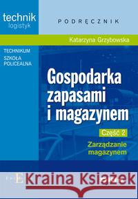 Gospodarka zapasami i magazynem cz. 2 Grzybowska Katarzyna 9788376411040 Difin - książka