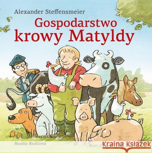 Gospodarstwo krowy Matyldy w.2019 Steffensmeier Alexander 9788380086128 Media Rodzina - książka