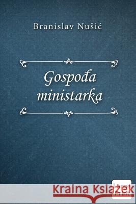 Gospodja Ministarka Branislav Nusic 9781976230547 Createspace Independent Publishing Platform - książka