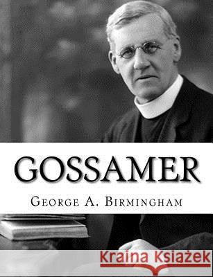 Gossamer George A. Birmingham 9781982087432 Createspace Independent Publishing Platform - książka