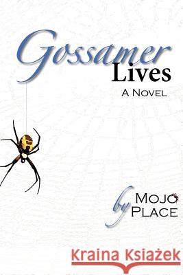 Gossamer Lives Mojo Place 9780981536545 Purple Ducks Digital Media, Inc - książka