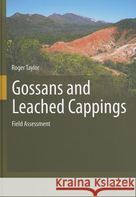 Gossans and Leached Cappings: Field Assessment Taylor, Roger 9783642220500 Springer - książka