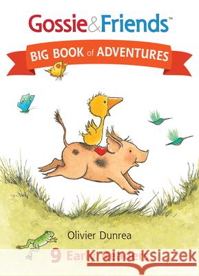 Gossie & Friends Big Book of Adventures Olivier Dunrea 9780544779808 Hmh Books for Young Readers - książka