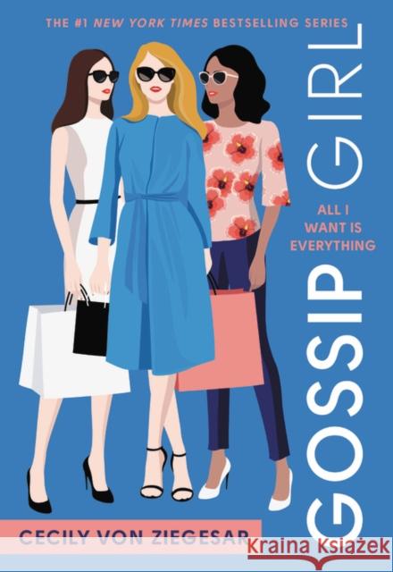 Gossip Girl: All I Want Is Everything : A Gossip Girl Novel Cecily Von Ziegesar 9780316499125 Poppy Books - książka