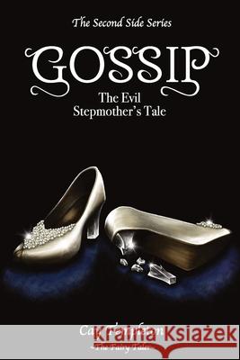 Gossip: The Evil Stepmother's Tale Cay Templeton 9780998327242 Second Side Series - książka