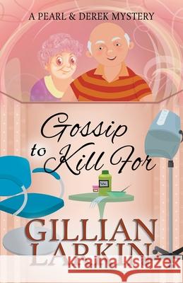 Gossip To Kill For Gillian Larkin 9781393972402 Draft2digital - książka
