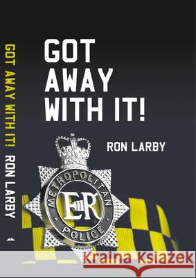 Got Away With It! Larby, Ron 9781787196483 New Generation Publishing - książka