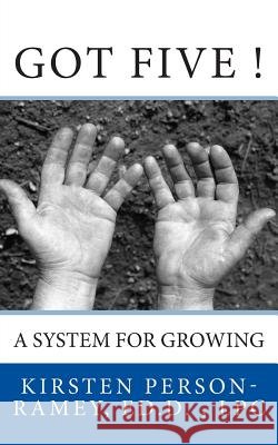 Got Five!: A System for Growing Kirsten D. Person-Rame 9780692249710 Ramey House Publishing - książka