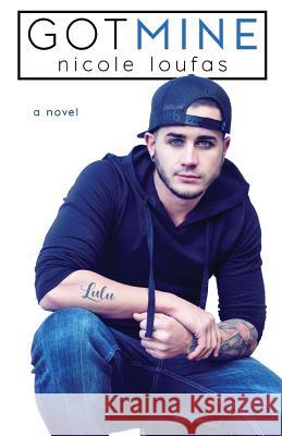 Got Mine Nicole Loufas 9781540707093 Createspace Independent Publishing Platform - książka