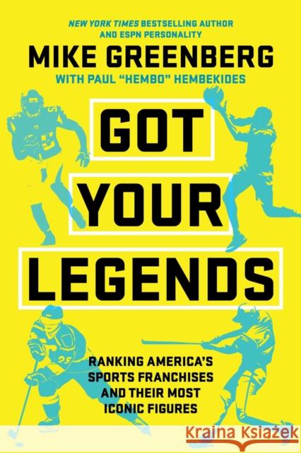 Got Your Legends: Ranking Americas Sports Franchises and Their Most Iconic Figures Paul Hembekides 9781368108577 Hyperion Avenue - książka