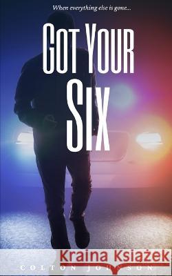 Got Your Six Kenna Johnson Colton Johnson  9798362041045 Independently Published - książka