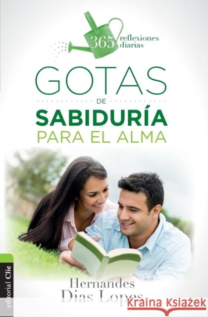 Gotas de Sabiduría Para El Alma Dias-Lopes, Hermandes 9788482678412 Vida Publishers - książka