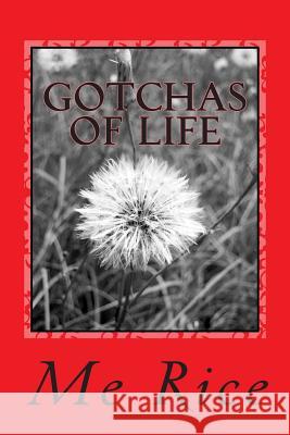 Gotchas of Life Me Rice 9780615902937 Grand Dog Publishers - książka