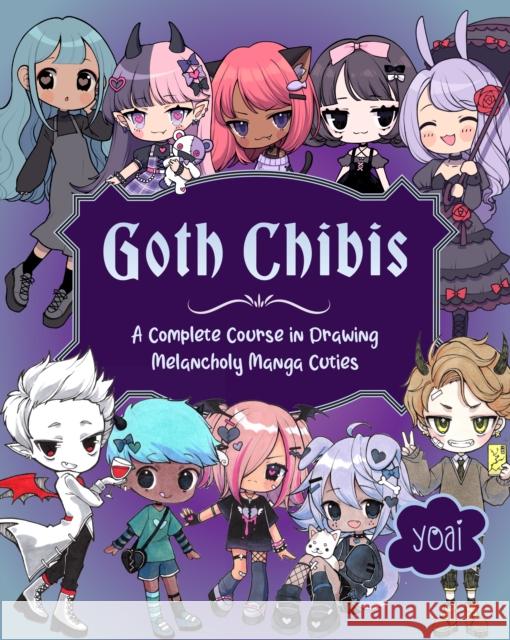 Goth Chibis: A Complete Course in Drawing Melancholy Manga Cuties Yoai 9781577155300 Castle Books - książka