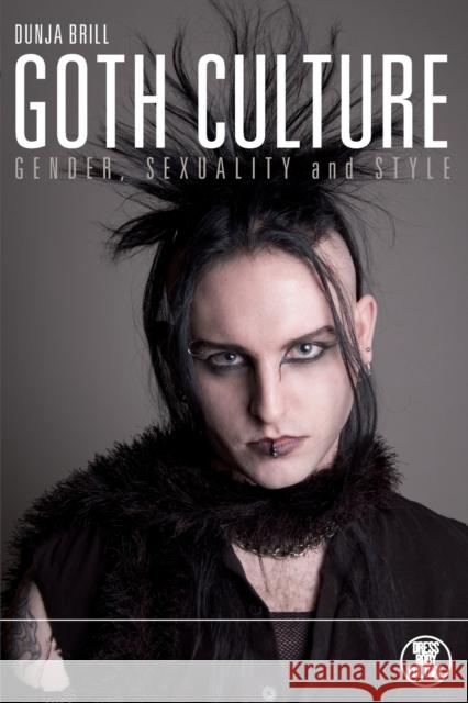 Goth Culture: Gender, Sexuality and Style Brill, Dunja 9781845207687 Berg Publishers - książka