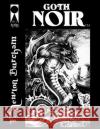 Goth Noir #1 F. Newton Burcham 9781542663342 Createspace Independent Publishing Platform