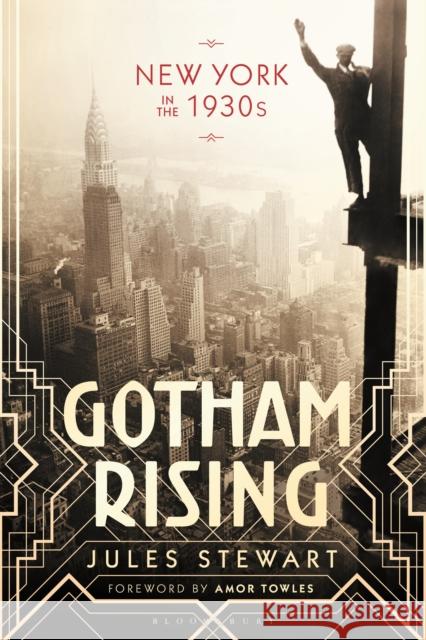 Gotham Rising: New York in the 1930s Stewart, Jules 9781350185944 Bloomsbury Publishing PLC - książka