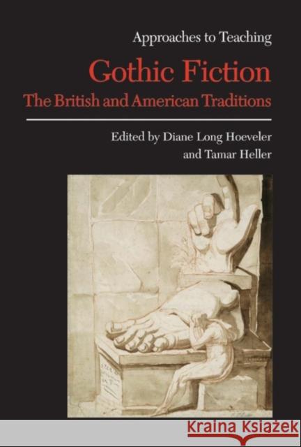 Gothic Fiction: The British and American Traditions Hoeveler, Diane Long 9780873529075 Modern Language Association of America - książka