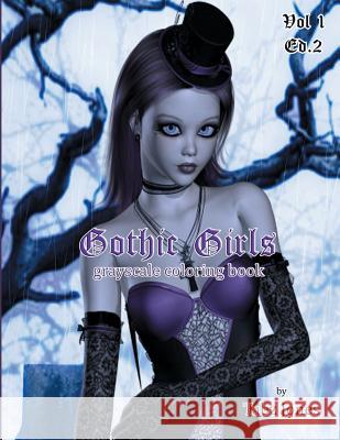 Gothic Girls Grayscale Coloring Book Tabz Jones 9781546307525 Createspace Independent Publishing Platform - książka