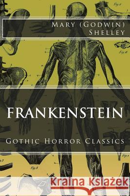 Gothic Horror Classics: Frankenstein Mary Wollstonecraft (Godwin 9781518601507 Createspace - książka