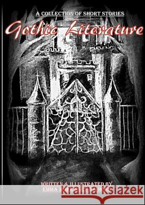 Gothic Literature: A Collection Of Gothic Short Stories Emma Morrissey 9780992627690 Aloejimmy Publishing - książka