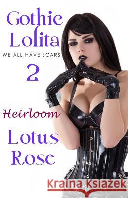 Gothic Lolita 2: Heirloom Lotus Rose 9781539835219 Createspace Independent Publishing Platform - książka
