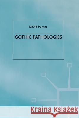 Gothic Pathologies: The Text, the Body and the Law Punter, D. 9780333658024 Palgrave MacMillan - książka