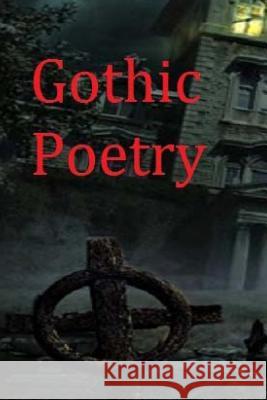Gothic Poetry Ligia Wahya Isdzanii Joshua Crites Melinda Debique 9781494849337 Createspace - książka