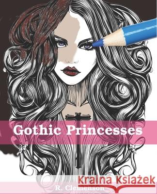 Gothic Princesses: A Coloring Book R Clemenson 9781989584101 Bright Crow Publishing - książka