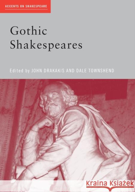 Gothic Shakespeares John Drakakis Dale Townshend  9780415420679 Taylor & Francis - książka