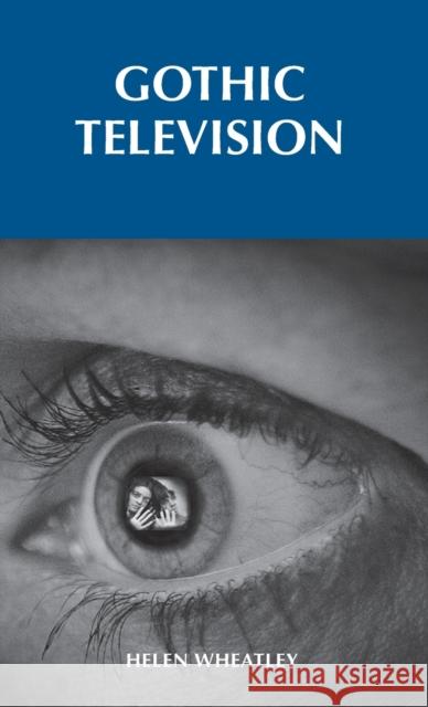 Gothic television Wheatley, Helen 9780719071485 Manchester University Press - książka