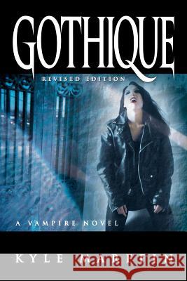 Gothique: A Vampire Novel (The New Revised Edition) Marffin, Kyle 9781480087620 Createspace - książka
