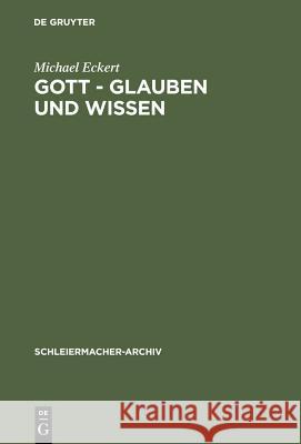 Gott - Glauben Und Wissen Eckert, Michael 9783110104011 Walter de Gruyter & Co - książka