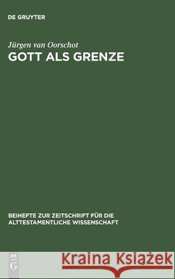 Gott als Grenze Oorschot, Jürgen Van 9783110111637 De Gruyter - książka